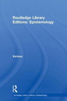 Cover of Routledge Library Editions: Epistemology