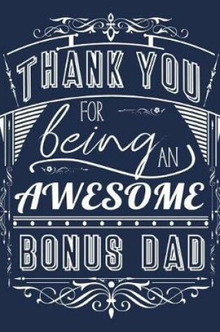 Cover of Thank You For Being An Awesome Bonus Dad
