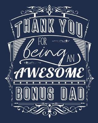 Book cover for Thank You For Being An Awesome Bonus Dad