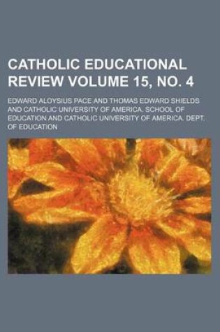 Cover of Catholic Educational Review Volume 15, No. 4