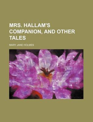 Book cover for Mrs. Hallam's Companion, and Other Tales