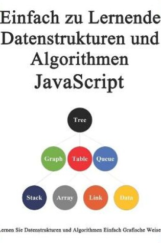 Cover of Einfach zu lernende Datenstrukturen und Algorithmen Javascript