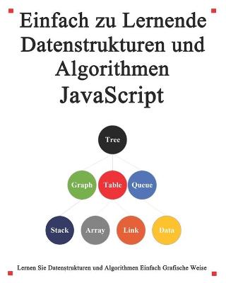 Book cover for Einfach zu lernende Datenstrukturen und Algorithmen Javascript