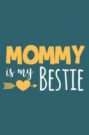Cover of Mommy Is My Bestie