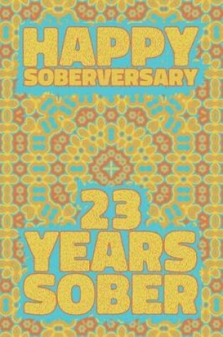 Cover of Happy Soberversary 23 Years Sober