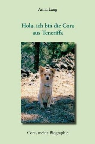 Cover of Hola, ich bin die Cora aus Teneriffa