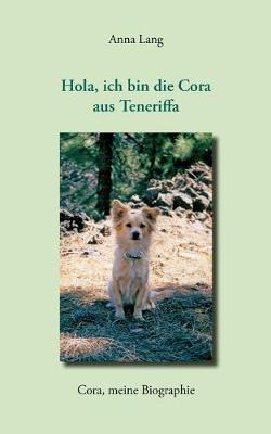 Book cover for Hola, ich bin die Cora aus Teneriffa