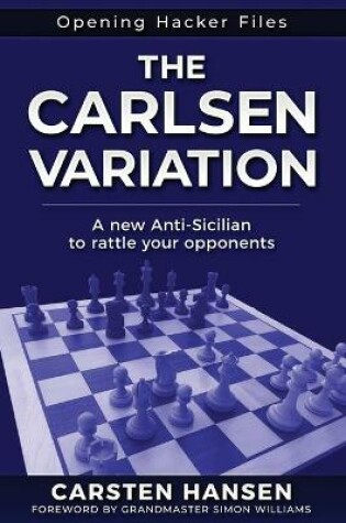 Cover of The Carlsen Variation - A New Anti-Sicilian