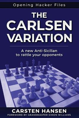 Book cover for The Carlsen Variation - A New Anti-Sicilian