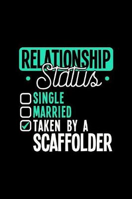 Book cover for Relationship Status Taken by a Scaffolder