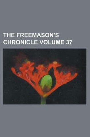Cover of The Freemason's Chronicle Volume 37