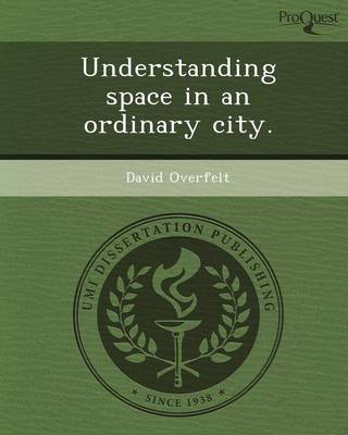 Book cover for Understanding Space in an Ordinary City