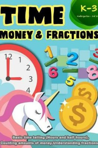 Cover of Time Money & Fractions Kindergarten-3rd Grade