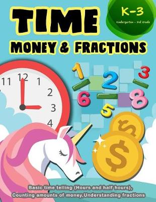 Book cover for Time Money & Fractions Kindergarten-3rd Grade