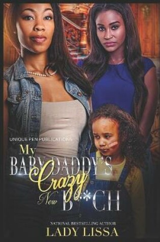 Cover of My Baby Daddy's Crazy New B**ch