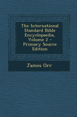 Cover of The International Standard Bible Encyclopaedia, Volume 2 - Primary Source Edition