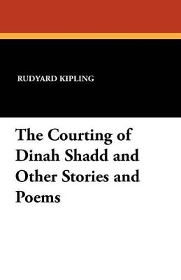 Book cover for The Courting of Dinah Shadd and Other Stories and Poems