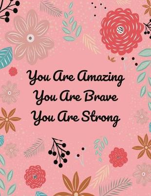 Book cover for You Are Amazing. You Are Brave. You Are Strong.