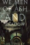 Book cover for We Men of Ash and Shadow