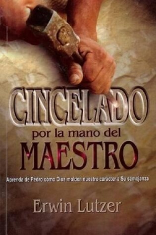 Cover of Cincelado Por la Mano del Maestro