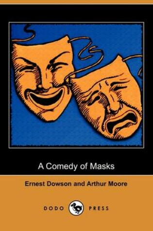 Cover of A Comedy of Masks (Dodo Press)