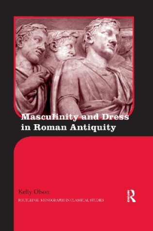 Cover of Masculinity and Dress in Roman Antiquity