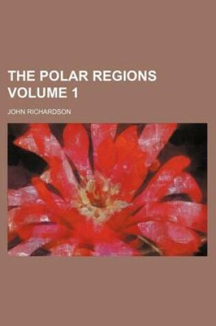 Cover of The Polar Regions Volume 1