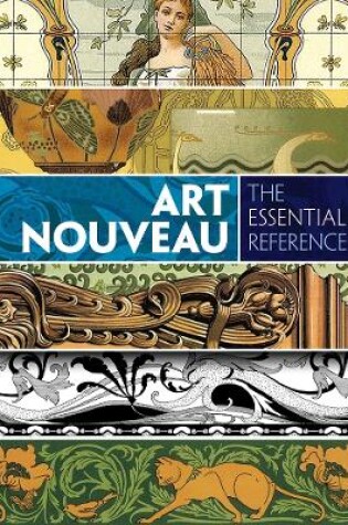 Cover of Art Nouveau: the Essential Reference