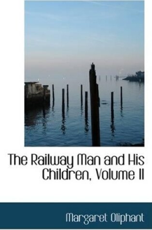 Cover of The Railway Man and His Children, Volume II