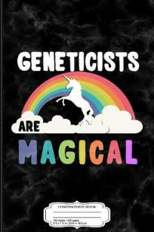 Cover of Geneticists Are Magical Composition Notebook