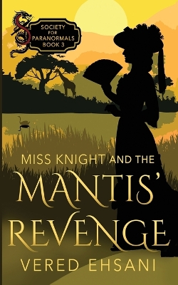 Book cover for Miss Knight and the Mantis' Revenge