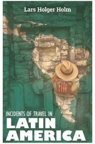 Cover of Incidents of Travel in Latin America