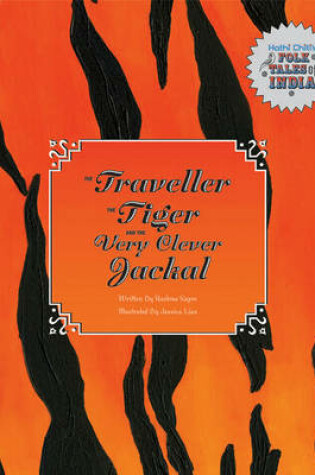 Cover of The Traveller, the Tiger, and the Very Clever Jackal
