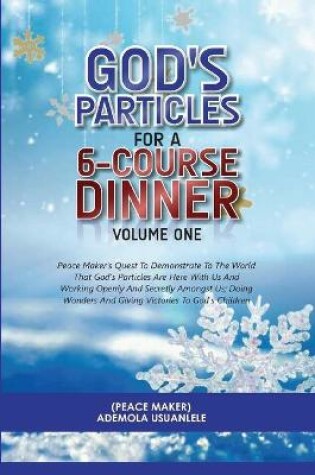 Cover of GOD'S PARTICLES FOR A 6-COURSE DINNER - Volume One