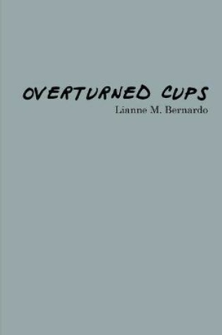 Cover of Overturned Cups