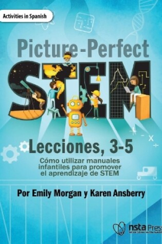 Cover of Picture-Perfect Stem Lecciones, 3-5