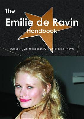 Book cover for The Emilie de Ravin Handbook - Everything You Need to Know about Emilie de Ravin