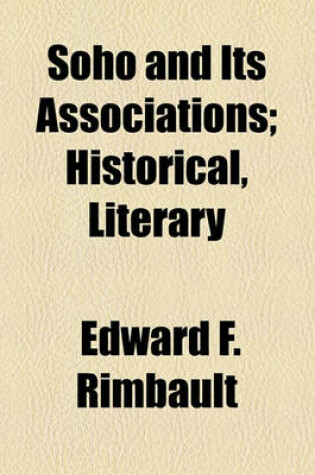 Cover of Soho and Its Associations; Historical, Literary