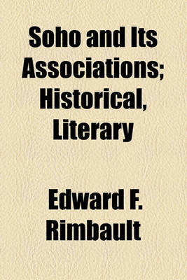 Book cover for Soho and Its Associations; Historical, Literary