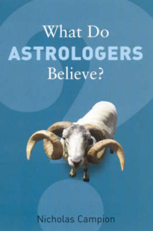 Cover of What Do Astrologers Believe?