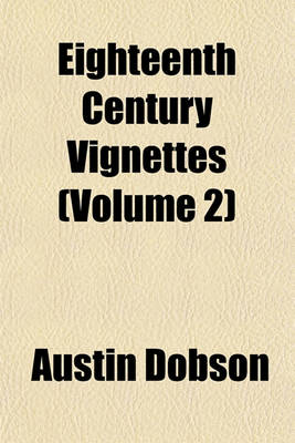 Book cover for Eighteenth Century Vignettes (Volume 2)