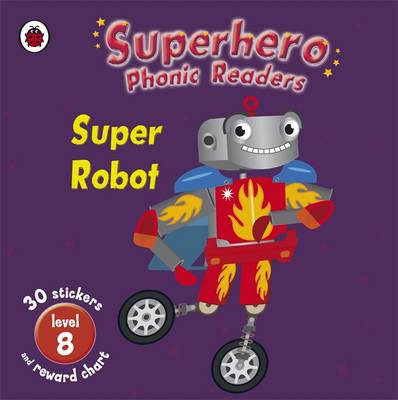 Cover of Superhero Phonic Readers: Super Robot