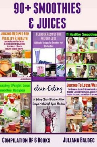 Cover of 90+ Smoothies & Juices