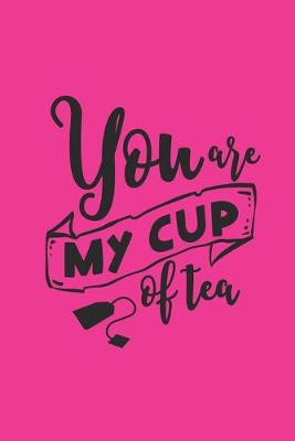 Book cover for You Are My Cup Of Tea