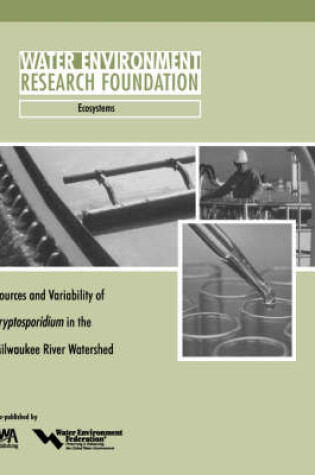 Cover of Sources and Variability of Cryptosporidium in the Milwaukee River