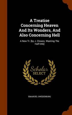 Book cover for A Treatise Concerning Heaven and Its Wonders, and Also Concerning Hell