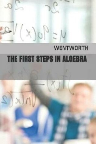 Cover of The First Steps in Algebra