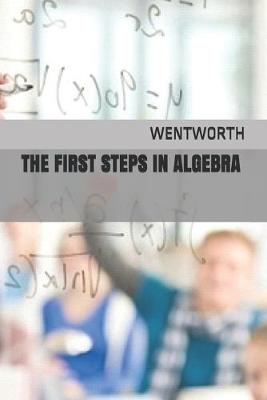 Book cover for The First Steps in Algebra