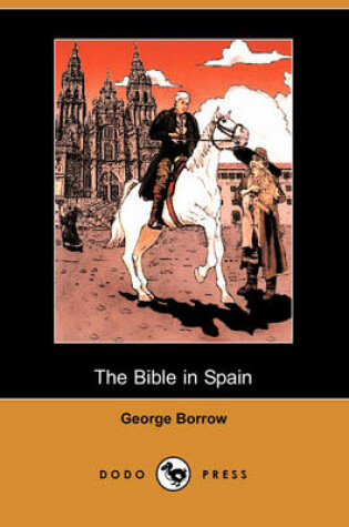 Cover of The Bible in Spain (Dodo Press)