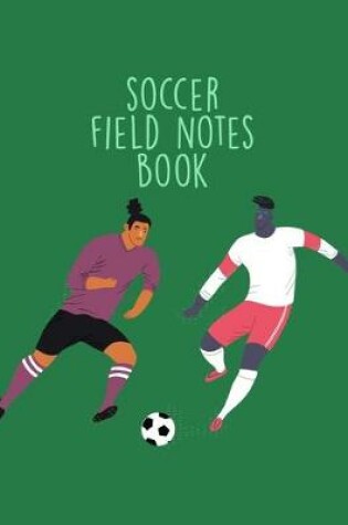 Cover of Soccer Field Notes Book